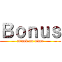 Ｂｏｎｕｓ (attack on titan)