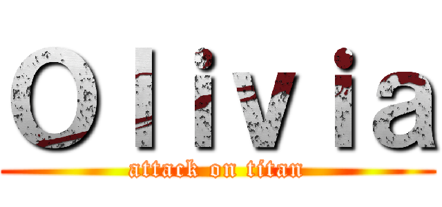 Ｏｌｉｖｉａ (attack on titan)