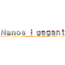 Ｎａｎｏｓ ｉ ｇｅｇａｎｔｓ (attack on titan)