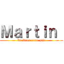 Ｍａｒｔｉｎ  (Es Dios come pija)