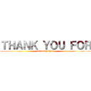 ＴＨＡＮＫ ＹＯＵ ＦＯＲ (LISTENING)