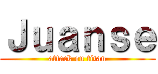 Ｊｕａｎｓｅ (attack on titan)