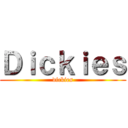 Ｄｉｃｋｉｅｓ (dickies)