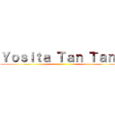 Ｙｏｓｉｔａ Ｔａｎ Ｔａｎｎ ()