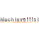 Ｍａｃｈｉａｖｅｌｌｉｓｔ (DESPERADO)