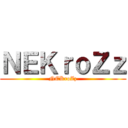 ＮＥＫｒｏＺｚ (NEKroZz)