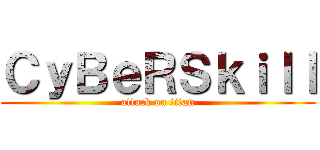 ＣｙＢｅＲＳｋｉｌｌ (attack on titan)