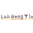 Ｌｏｈ Ｂｅｎｇ Ｙｉｅ (Loh Beng Yie)