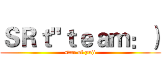 ＳＲｔ"ｔｅａｍ：） (star of yuji)