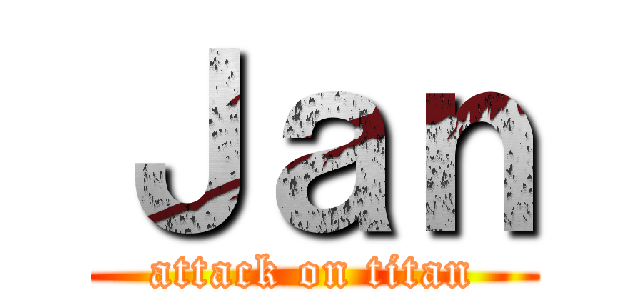 Ｊａｎ (attack on titan)