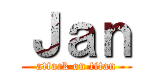 Ｊａｎ (attack on titan)