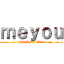 ｍｅｙｏｕ (attack on titan)