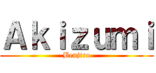 Ａｋｉｚｕｍｉ (Benjiro)