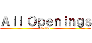 Ａｌｌ Ｏｐｅｎｉｎｇｓ (Gintama)
