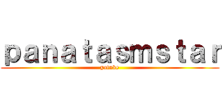 ｐａｎａｔａｓｍｓｔａｒ (yotube)