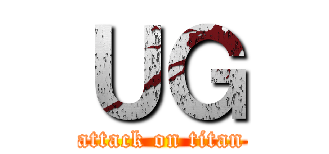 ＵＧ (attack on titan)