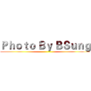 Ｐｈｏｔｏ Ｂｙ ＢＳｕｎｇ ()