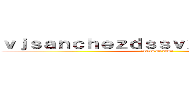 ｖｊｓａｎｃｈｅｚｄｓｓｖｘｃｖｘｘｖｘｖｘ (attack on titan)