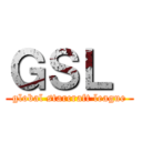 ＧＳＬ  (global starcraft league)