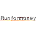 Ｒｕｎｆｏｒｍｏｎｅｙ (Run away from the hunter)