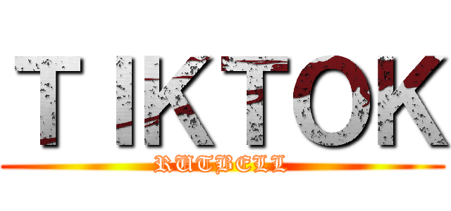 ＴＩＫＴＯＫ (RUTBELL)