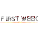 ＦＩＲＳＴ ＷＥＥＫ (march 1 - 5)