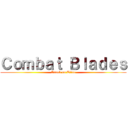 Ｃｏｍｂａｔ Ｂｌａｄｅｓ (Attack on Titan)