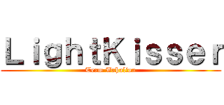 ＬｉｇｈｔＫｉｓｓｅｒ (Team Bahalina)