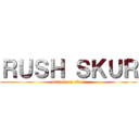ＲＵＳＨ ＳＫＵＲ (attack on skur)