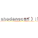 ｓｈｏｄａｎｓｃａｎ'）；ｌｓ ()