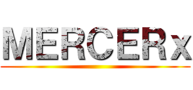 ＭＥＲＣＥＲｘ ()