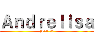 Ａｎｄｒｅｌｉｓａ (Martins)