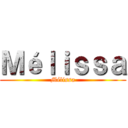Ｍéｌｉｓｓａ (Mélissa)