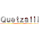 Ｑｕｅｔｚａｌｌｉ (Onofre)
