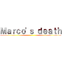 Ｍａｒｃｏ'ｓ ｄｅａｔｈ ()