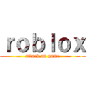 ｒｏｂｌｏｘ (attack on game)