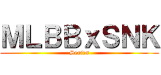 ＭＬＢＢｘＳＮＫ (Series)