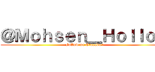 ＠Ｍｏｈｓｅｎ＿Ｈｏｌｌｏｗ (Follow me Otaaaku !)