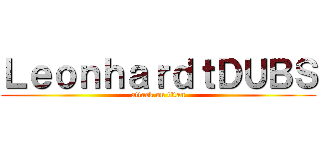 ＬｅｏｎｈａｒｄｔＤＵＢＳ (attack on titan)