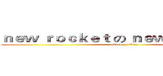 ｎｅｗ ｒｏｃｋｅｔ の ｎｅｗ ｊｏｕｒｎｅｙ (attack on titan)