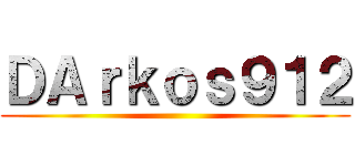 ＤＡｒｋｏｓ９１２ ()
