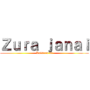 Ｚｕｒａ ｊａｎａｉ (Katsura da)