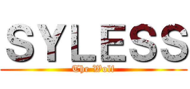 ＳＹＬＥＳＳ (The Wolf)