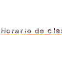 Ｈｏｒａｒｉｏ ｄｅ ｃｌａｓｅｓ (Josefina Ibarra)