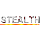 ＳＴＥＡＬＴＨ ()