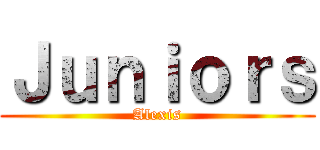 Ｊｕｎｉｏｒｓ (Alexis)