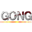 ＧＯＮＧ ()