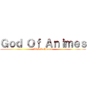 Ｇｏｄ Ｏｆ Ａｎｉｍｅｓ (ADM Tachimukai)