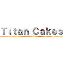 Ｔｉｔａｎ Ｃａｋｅｓ (attack on titan)