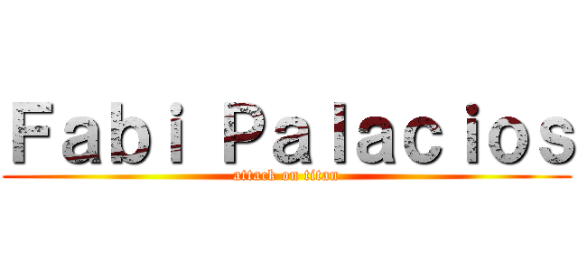 Ｆａｂｉ Ｐａｌａｃｉｏｓ (attack on titan)
